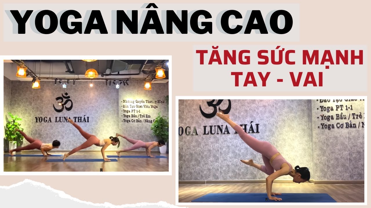 Yoga Nâng Cao -Tăng cường sức mạnh thể lực -Cơ Lõi -Tay Vai khỏe [Yoga Luna Thái] Advanced Core Yoga