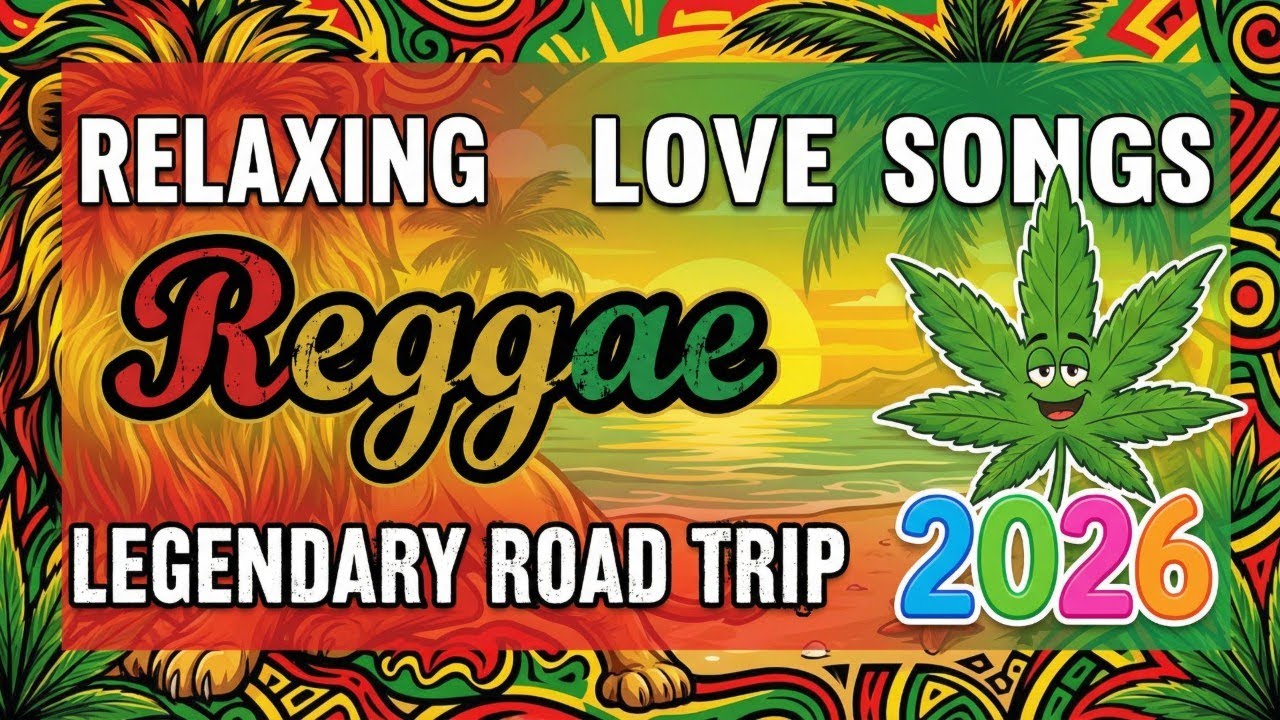 New Romantic Reggae Love Songs 2026 | The Best Relaxing Music Playlist For Chill Nonstop