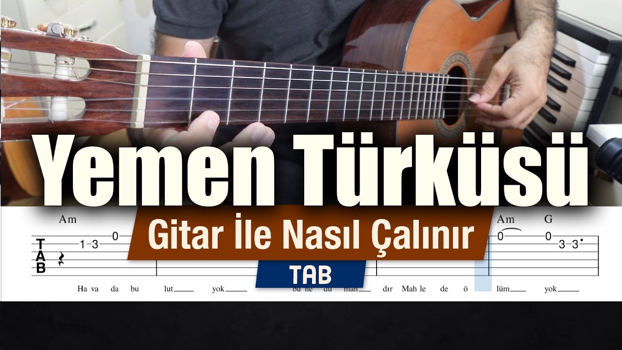 Yemen Türküsü - Gitar Tab - Nasıl Çalınır