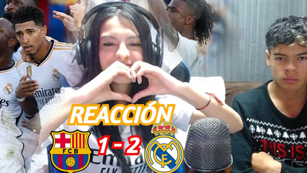 REACCIONANDO al Barcelona vs Real Madrid 1-2 *ENLOQUEZCO CON BELLINGHAM*