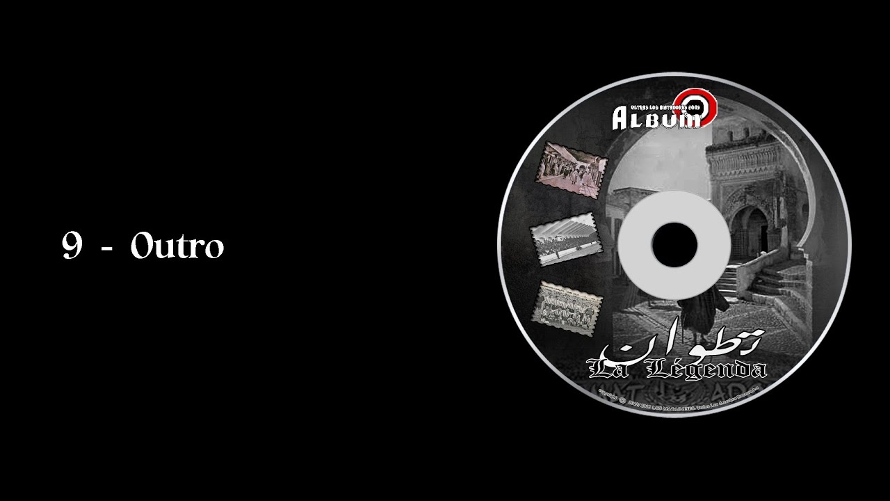 Album '' Tetuan La Légenda '' : 9 - Outro