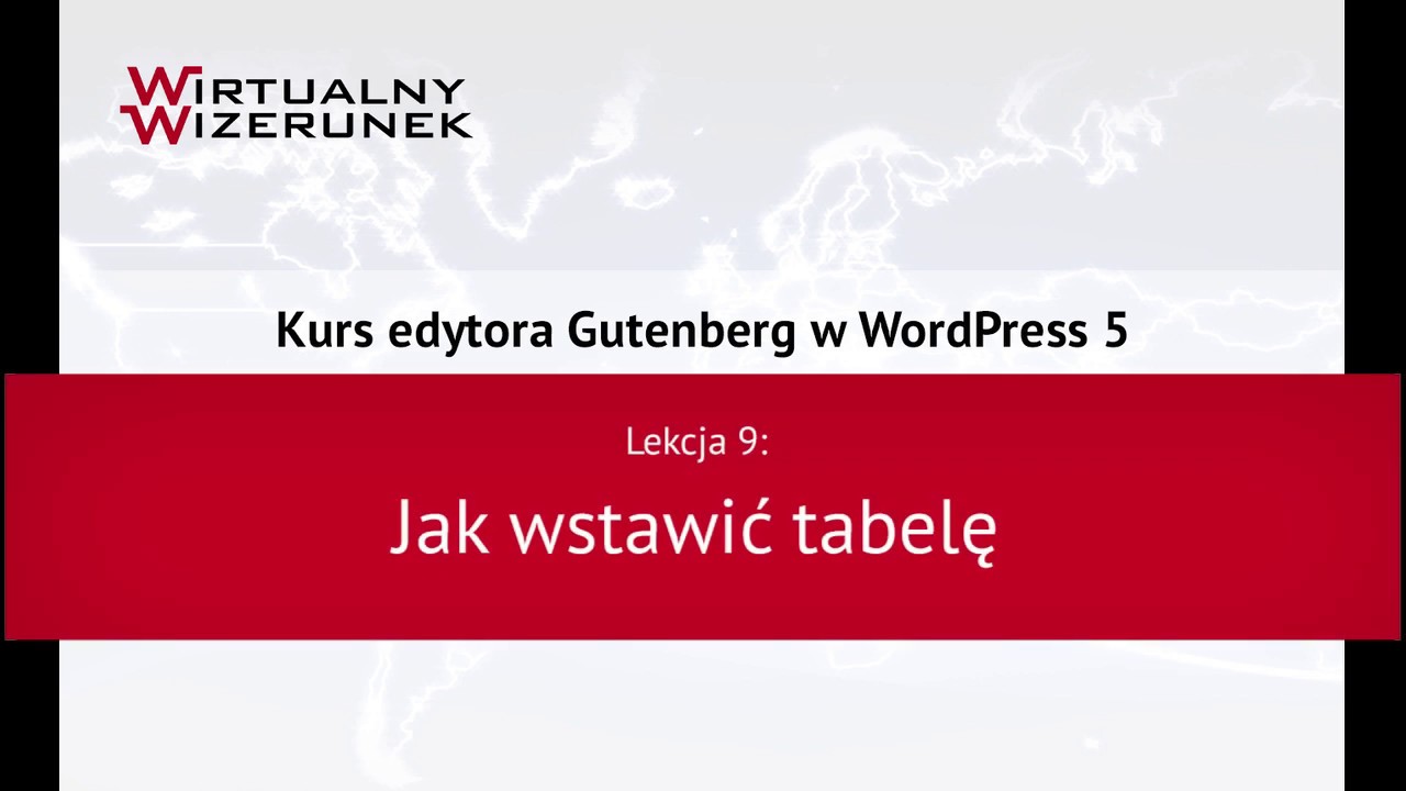 Lekcja 9: Jak wstawić tabelę - Kurs edytora Gutenberg w WordPress 5