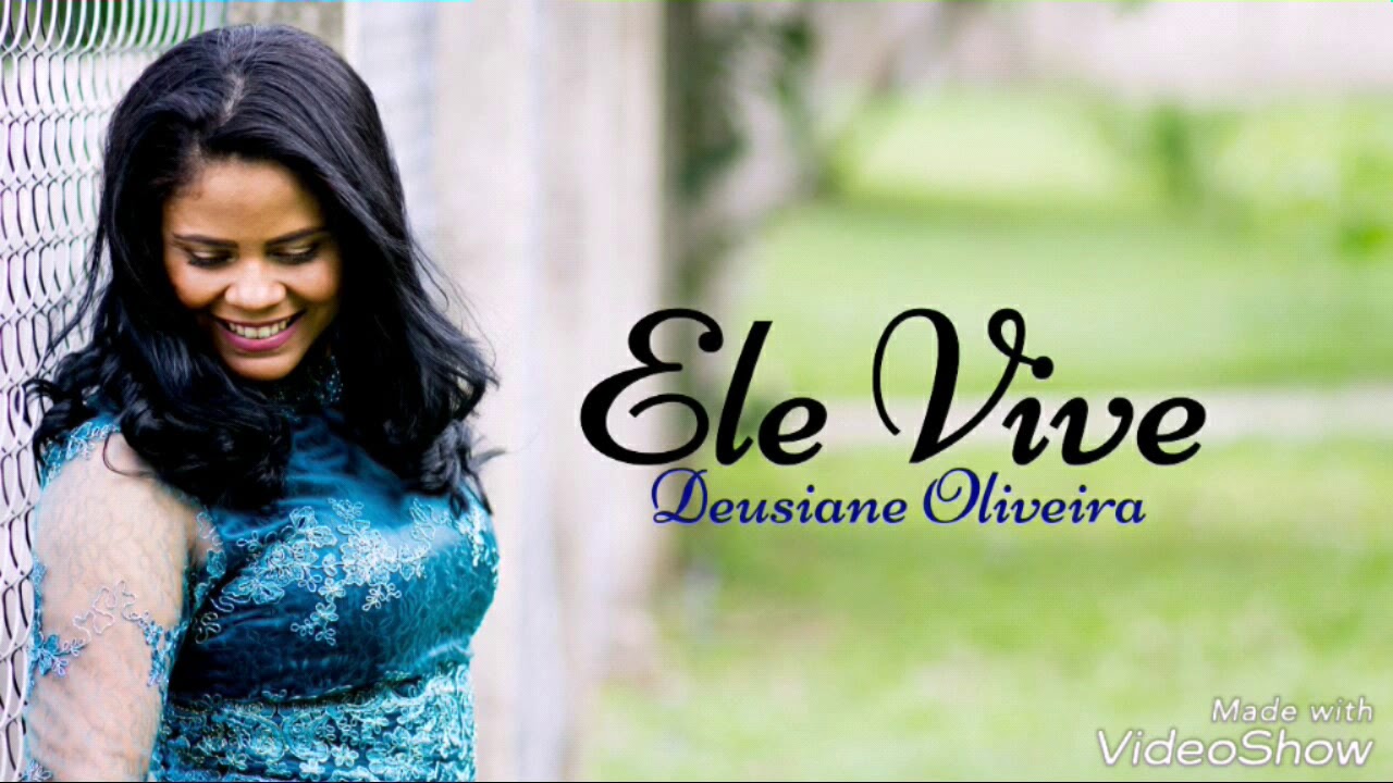 ELE VIVE - Hino para grupos vocais- Deusiane Oliveira
