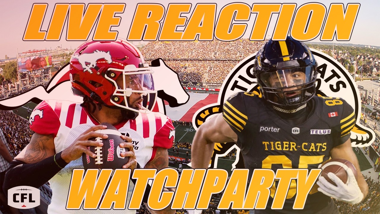 Calgary Stampeders VS Hamilton Tiger Cats CFL Live Reaction & Watchparty