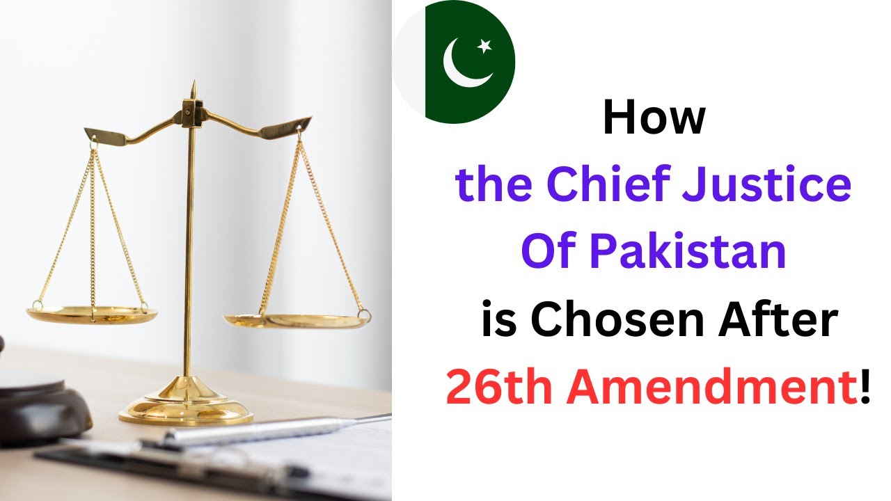 How Chief Justice Of Pakistan appointed? | Judiciary | 26th Constitutional Amendment