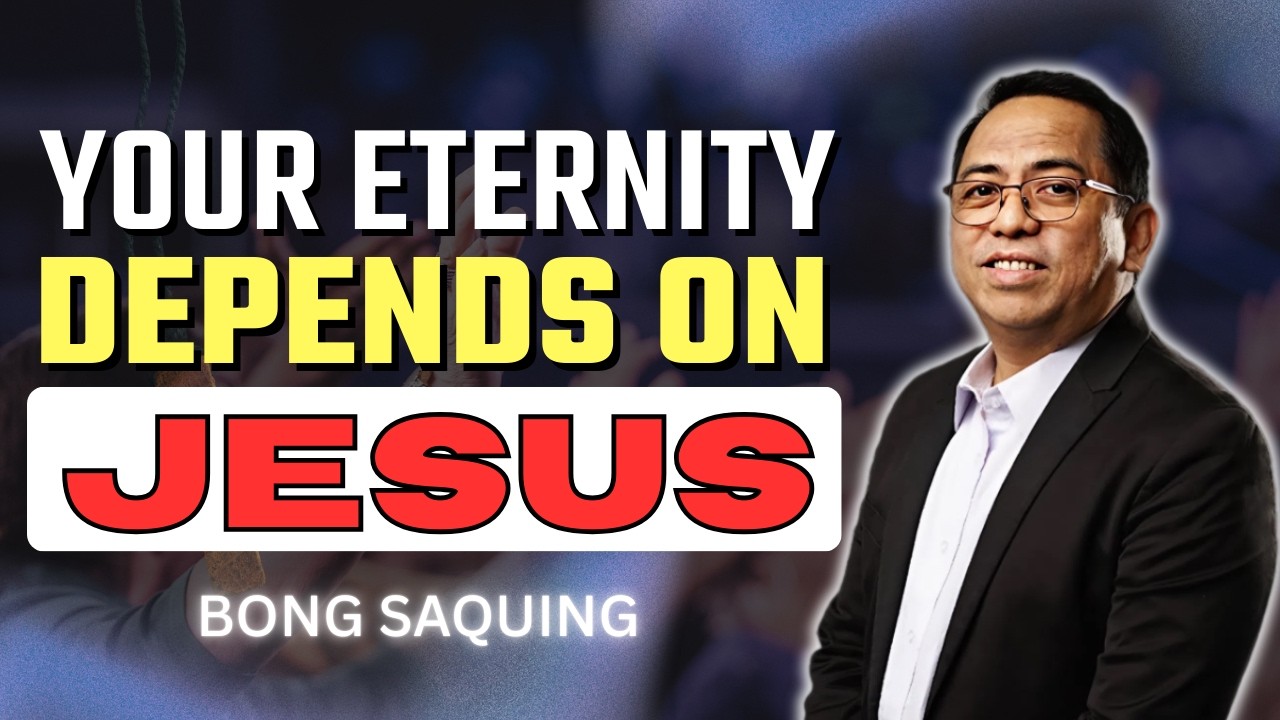 Who Is Jesus to You? Your Eternity Depends on It | Bong Saquing
