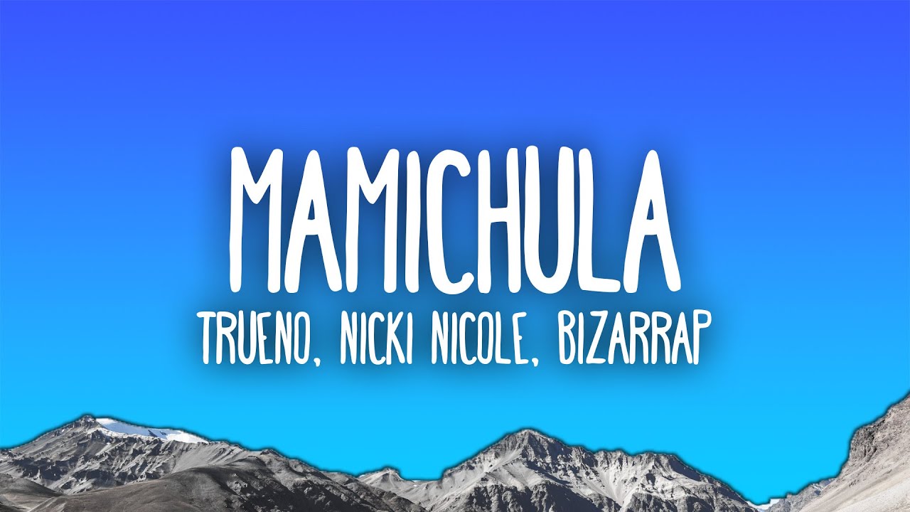 Trueno, Nicki Nicole, Bizarrap - MAMICHULA