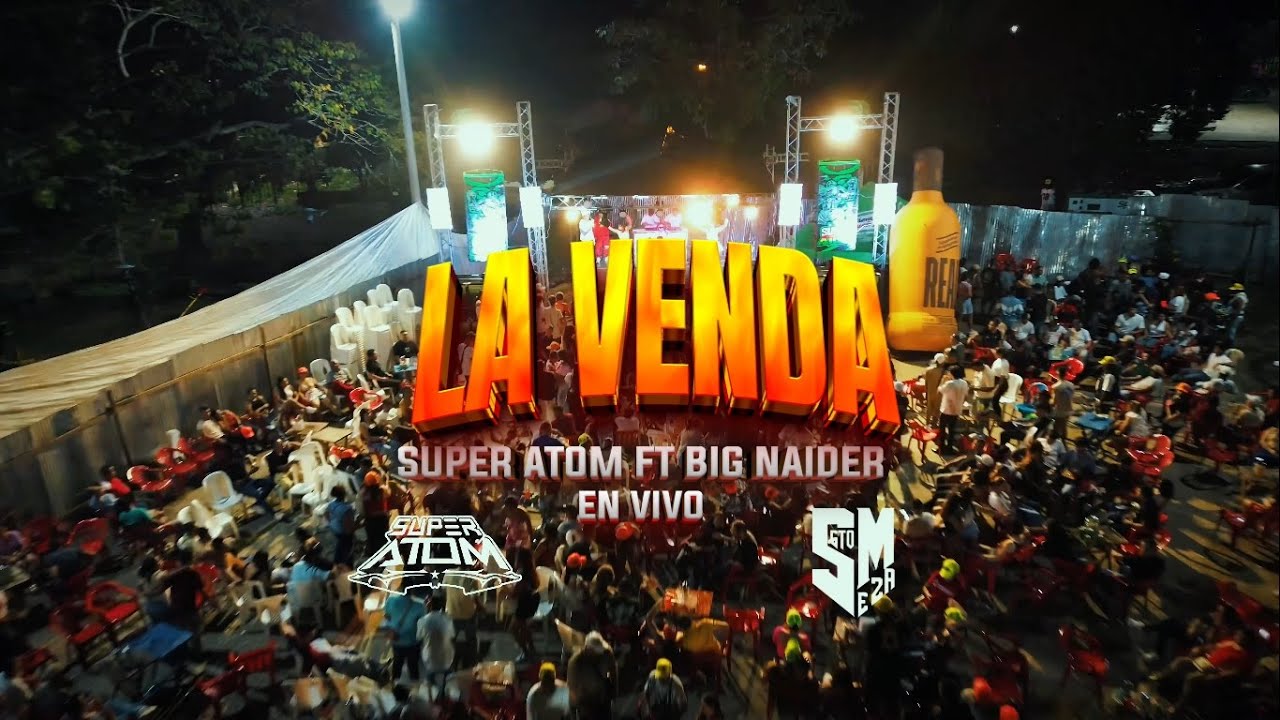 La Venda - Super Atom x Big Naider (Video En Vivo)