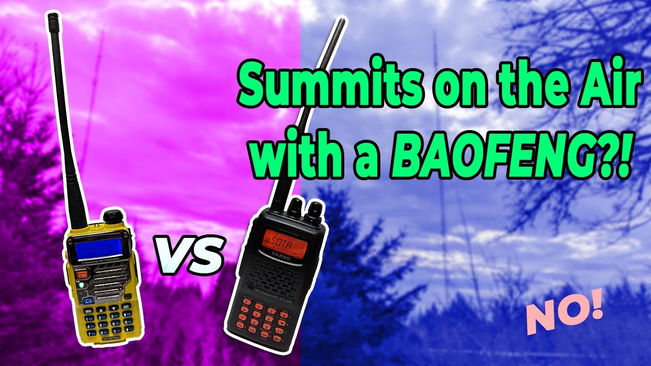 Don't take a Baofeng for Summits on the Air | SOTA