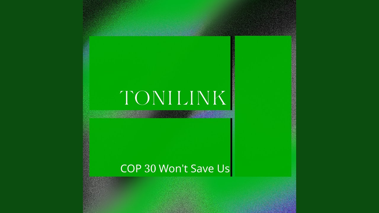 COP 30 Won't Save Us