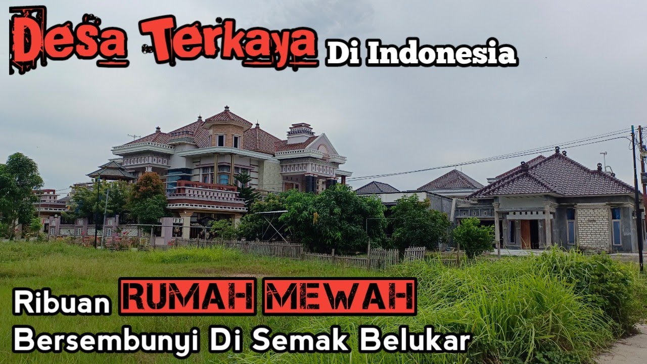 Desa Terkaya Ribuan Rumah Mewah Tersembunyi Di Semak Belukar Yang Tinggal Disini Orang Kaya Semua