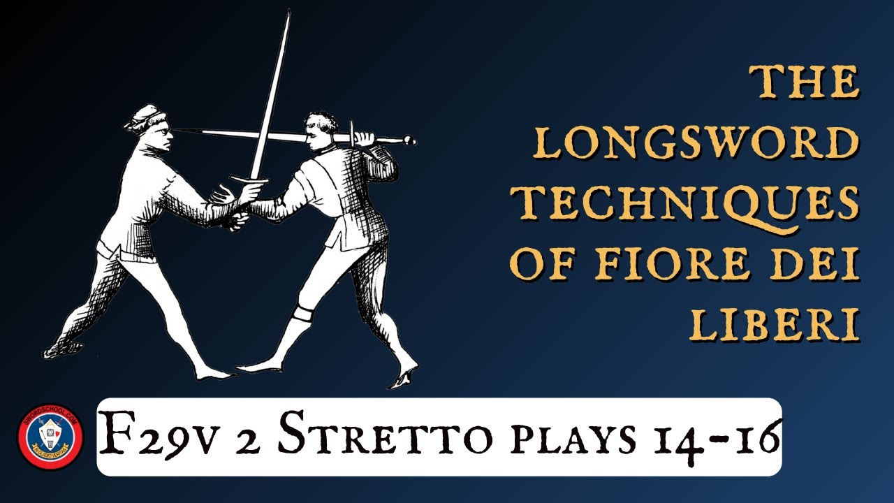 The Longsword Techniques of Fiore dei Liberi: F29v 2 Stretto plays 14-16