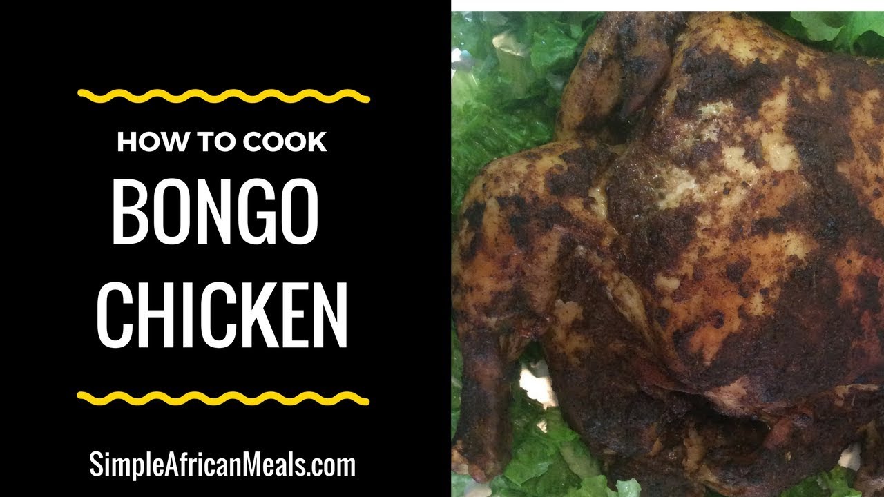 BONGO CHICKEN || AFRICAN FOOD RECIPES