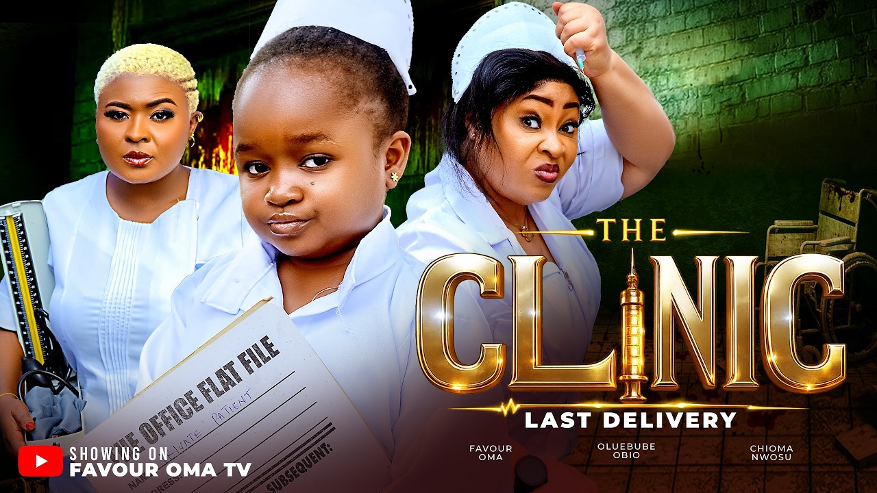 THE CLINIC (full movie) FAVOUR OMA, EBUBE OBIO, CHIOMA NWOSU - 2026 LATEST NIGERIAN MOVIE