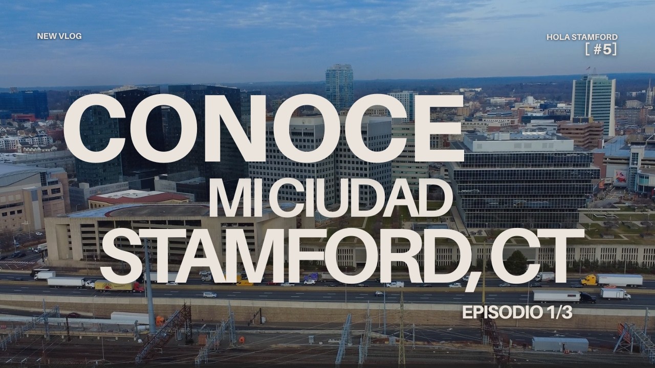 Conoce Stamford, CT - Downtown | Episodio 1 de 3. 