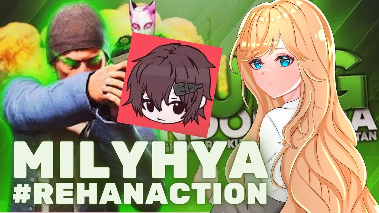 РЕАКЦИЯ @MILYHYA PUBG Indonesia - Волшебное слово, уморительное поведение!!! #ReHanaction【VTuber ...