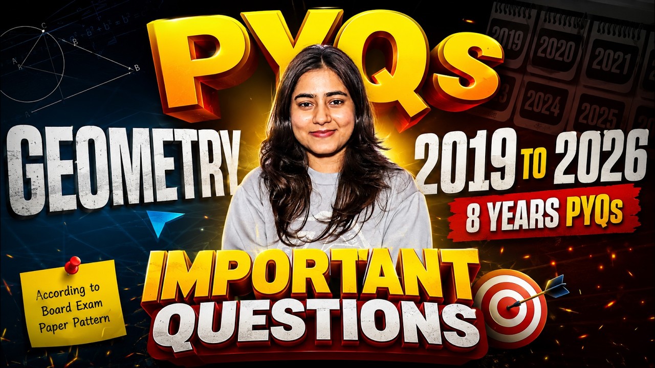 Class 10 Geometry Chapter-wise PYQs 2019&ndash;2026 | Most Important Questions | Board Exam 2027