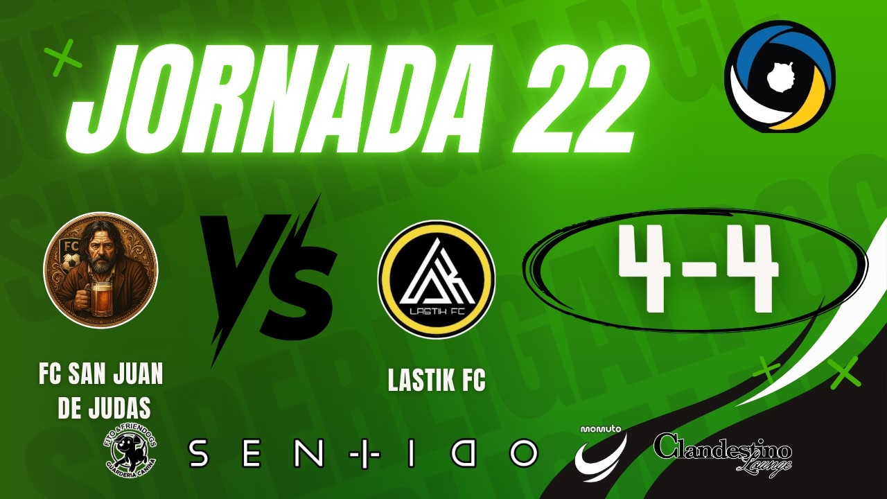 FC SAN JUAN DE JUDAS 4-4 LASTIK FC (J22, temp 25-26)