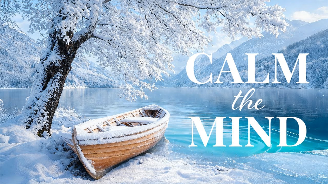 Beautiful Nature Scenery 🌨️ Gentle Calming Winter Music for Inner Peace & Deep Relaxation