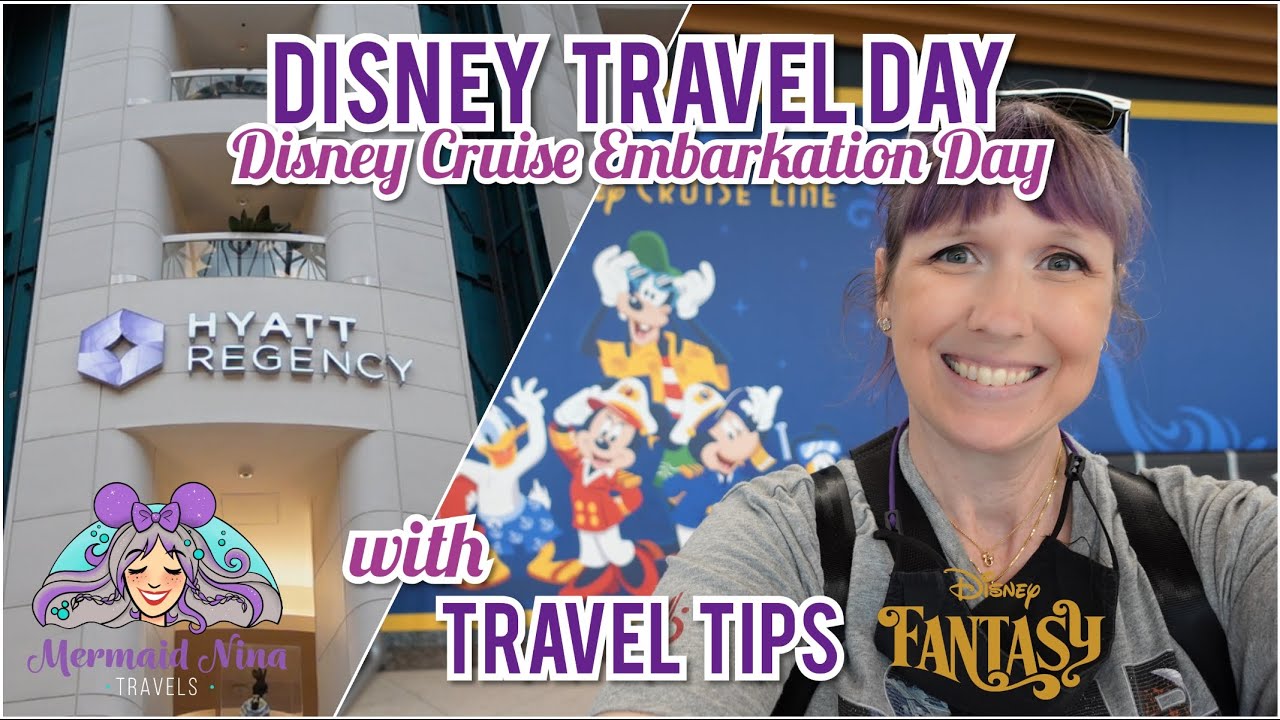 Disney Travel Day with Disney Fantasy Embarkation Day 2022