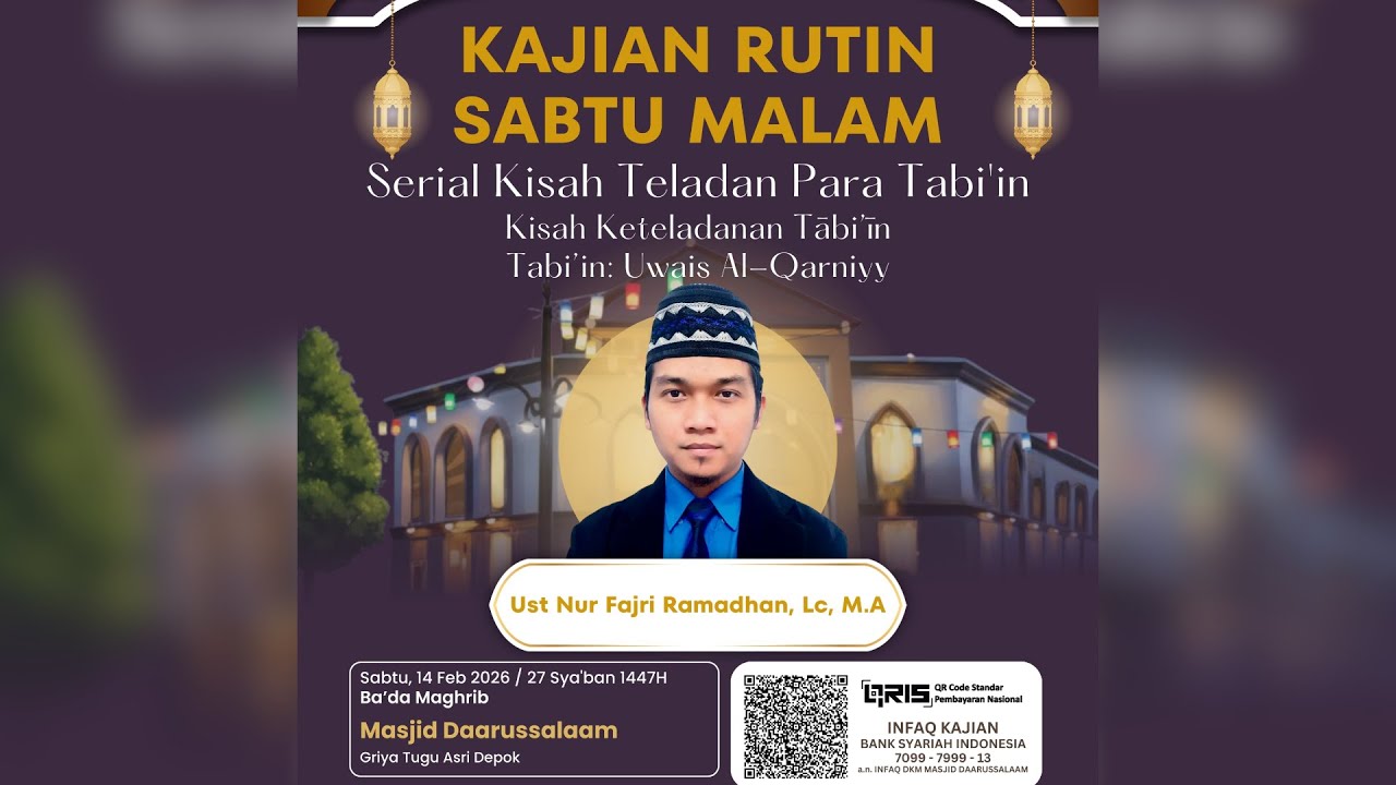 #7 Kajian Serial  Kisah Keteladanan Tābi’īn: Uwais Al-Qarniyy | Ust Nur Fajri Ramadhan, Lc, M.A