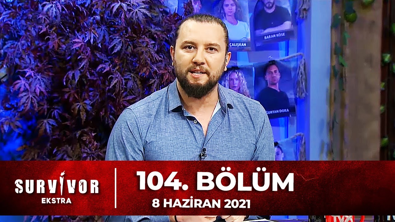 Survivor Ekstra 104. B&ouml;l&uuml;m | 08.06.2021