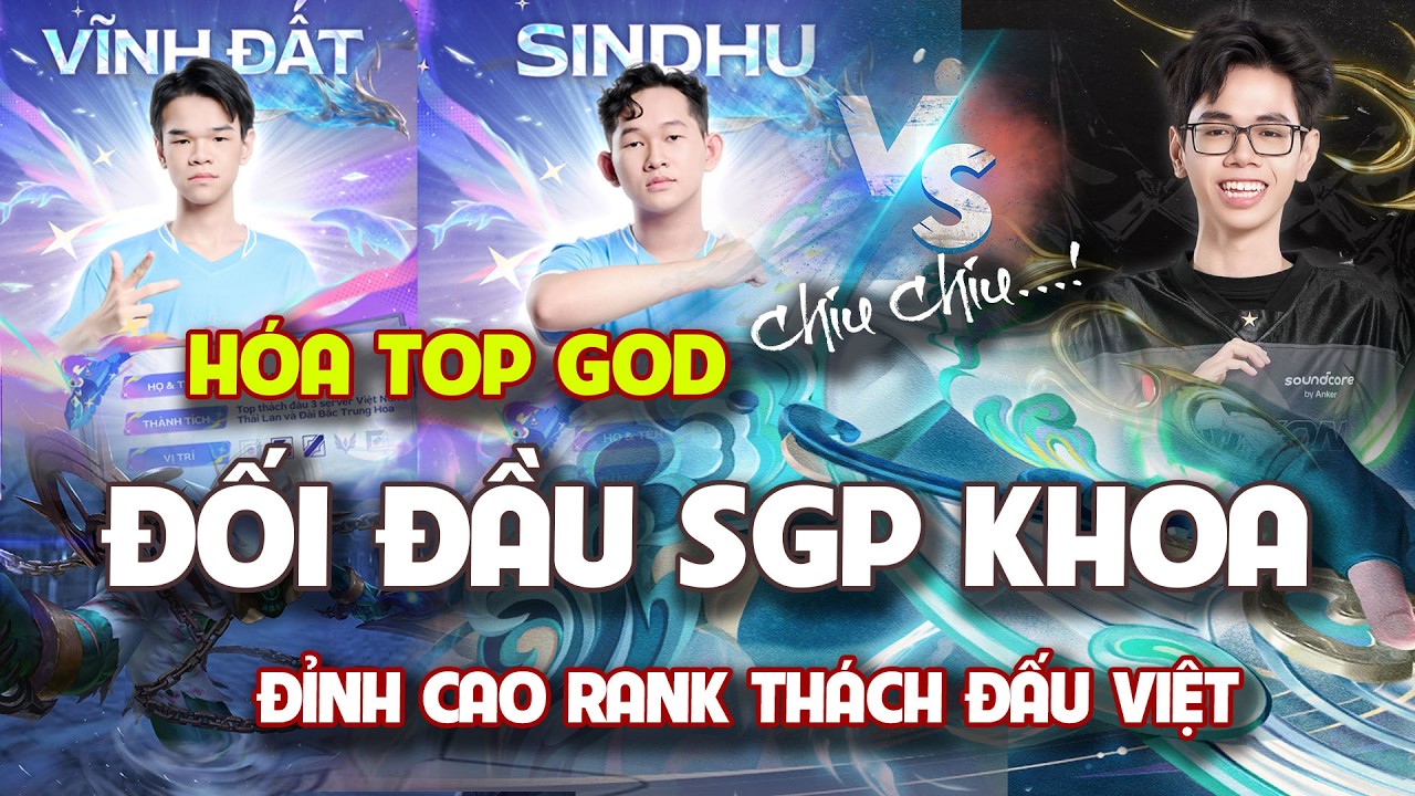Hóa Top God Đối Đầu Bộ Đôi SGP Khoa, Shin Cực Kỳ Mãn Trên Rank Thách Đấu
