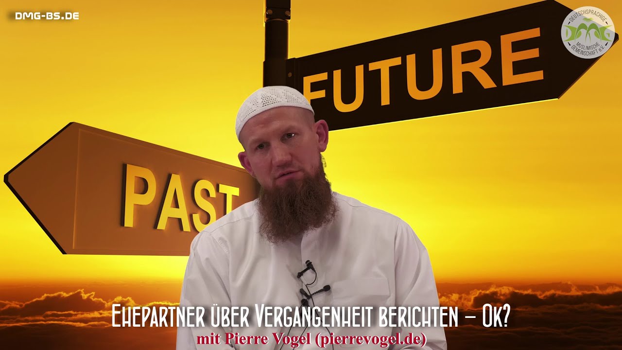 Soll man dem Ehepartner seine Vergangenheit erz&auml;hlen? Pierre Vogel