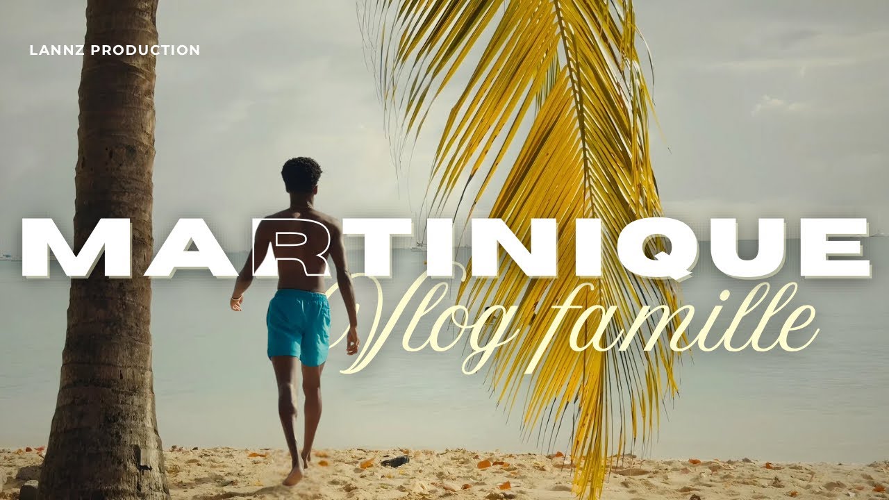 Ma Martinique, entre famille & fêtes 🇲🇶🔥