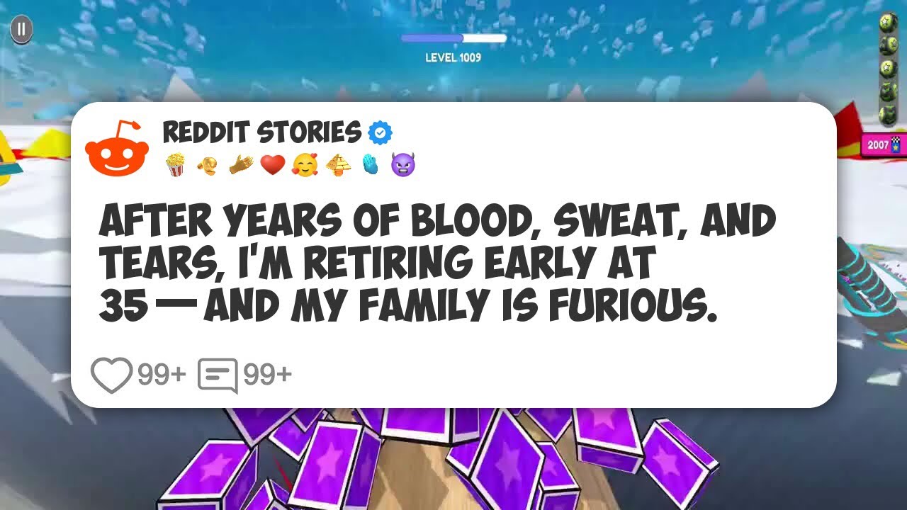 After Years of B***d, Sweat, and Tears, I’m Retiring Early at 35—And My Family Is Furious. #reddit 