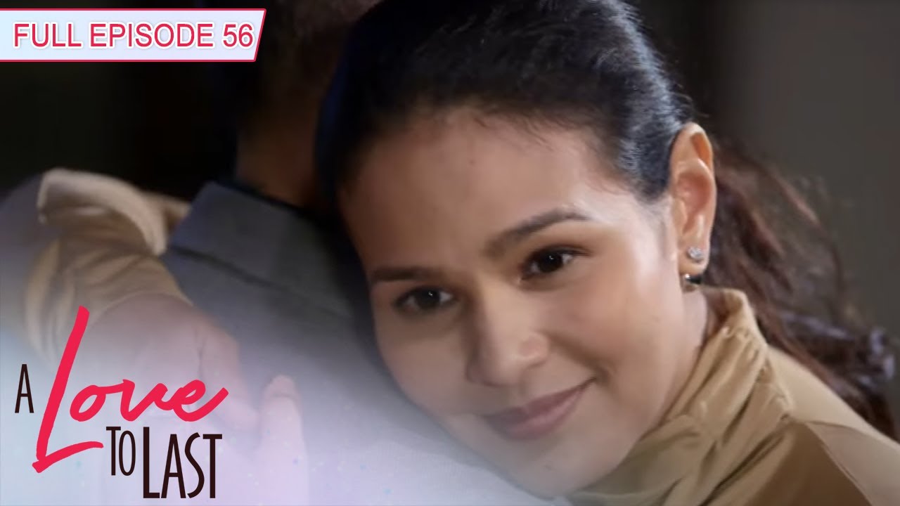 [ENG SUBS] Full Episode 56 | A Love to Last