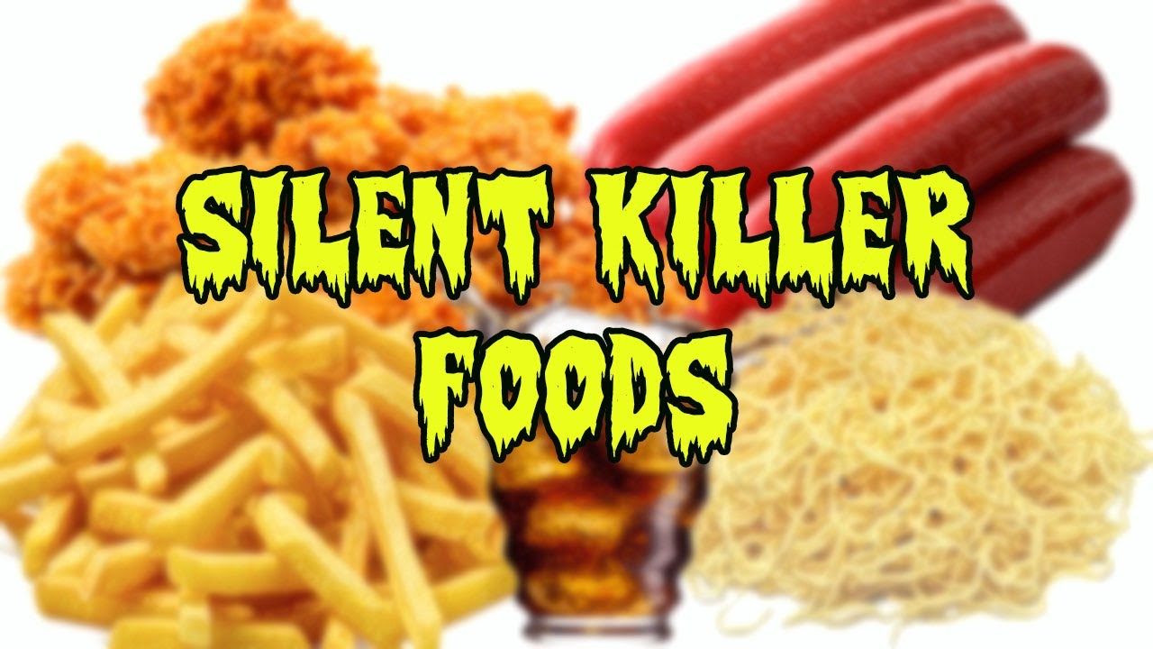 Top 5 Silent Killer Foods | Unhealthy Foods