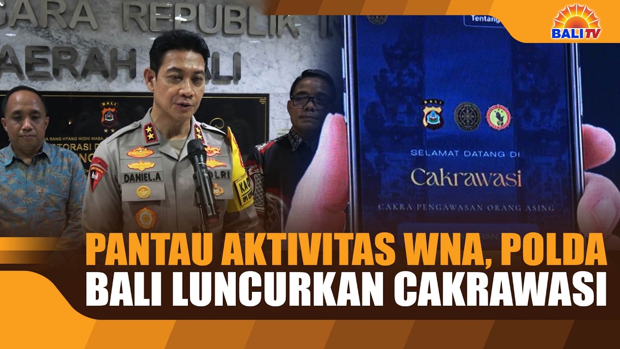 PANTAU AKTIVITAS WNA, POLDA BALI LUNCURKAN CAKRAWASI