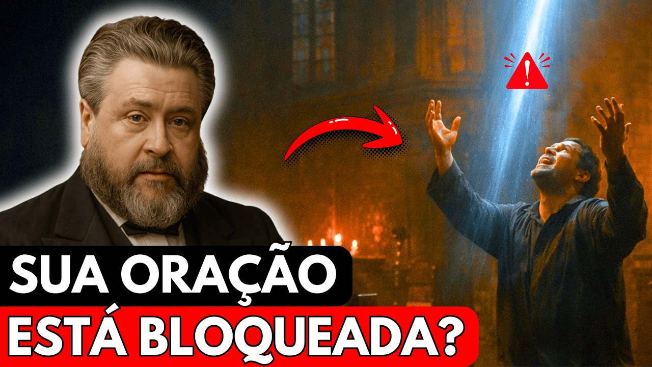 Você Está Orando… Mas Pode Estar Sendo Ignorado! | Charles Spurgeon