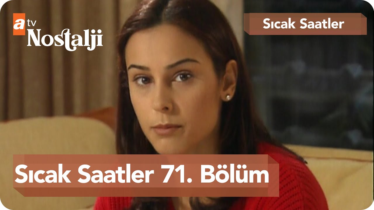 Sıcak Saatler 71. Bölüm