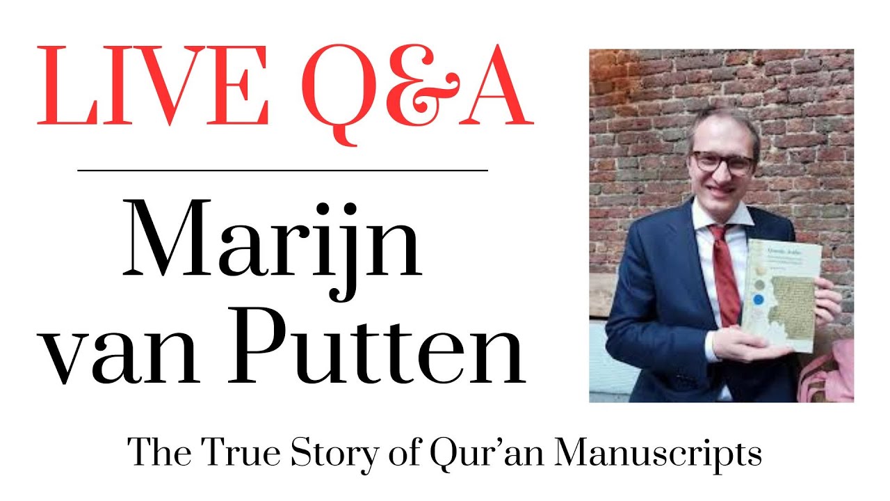 Qur'an Manuscripts and Qur'anic Arabic: Live Q & A with Dr. Marijn van Putten!