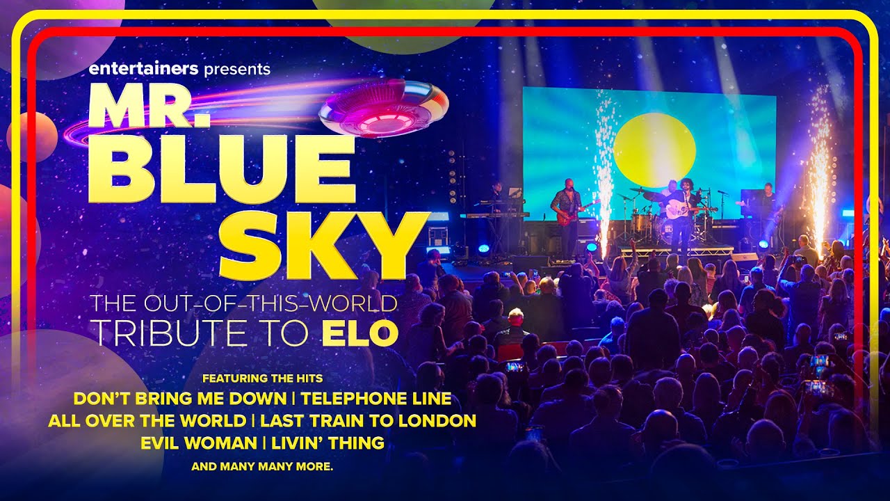 entertainers presents - Mr Blue Sky - The Out-Of-This-World Tribute to ELO