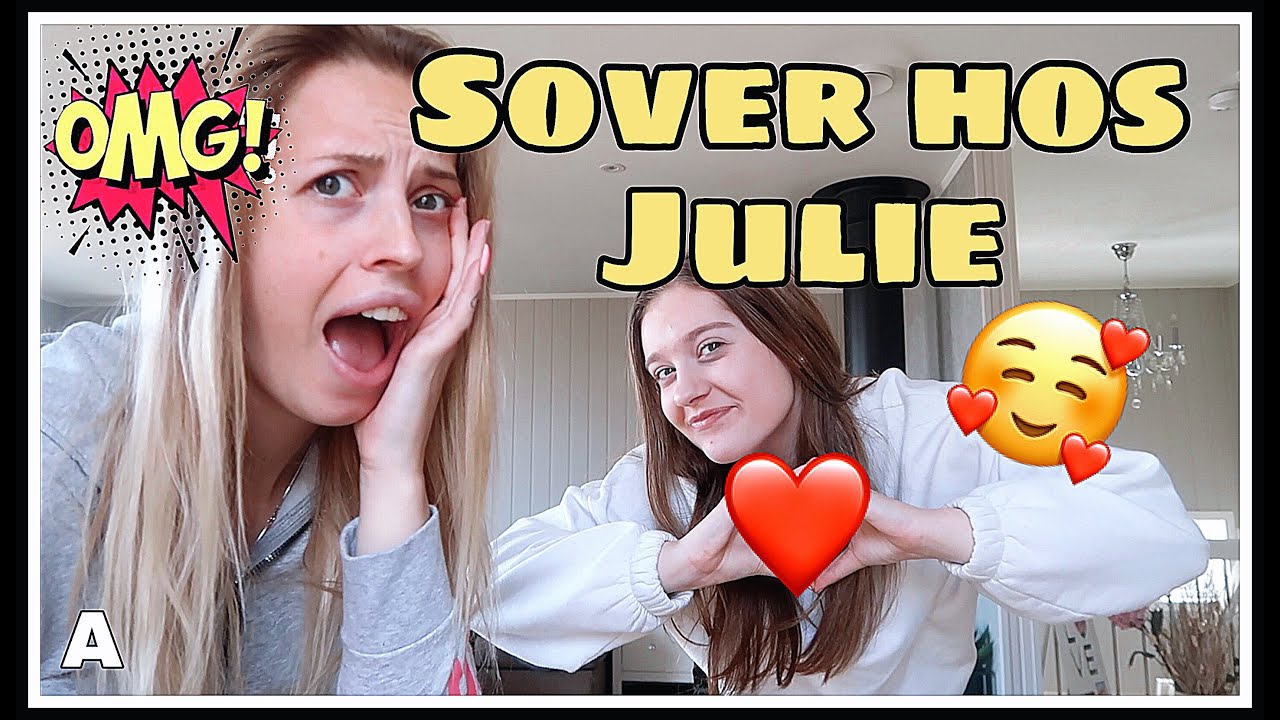 LILSIS JULIE har f&aring;tt KJ&AElig;RESTE 😱+ Overnatter vlogg
