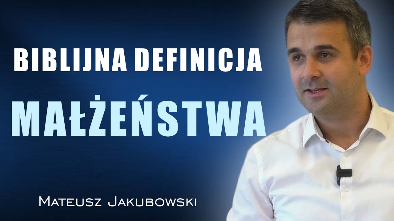 Biblijna definicja małżeństwa - Mateusz Jakubowski