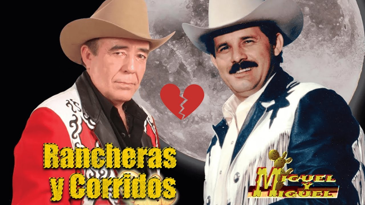 Miguel y Miguel Mix Rancheras y Corridos Viejitos 🎼 Miguel y Miguel corridos