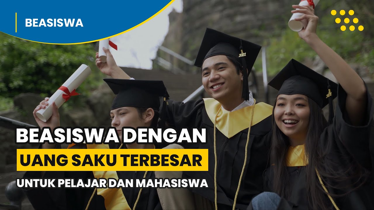 Beasiswa dengan Uang Saku Terbesar!