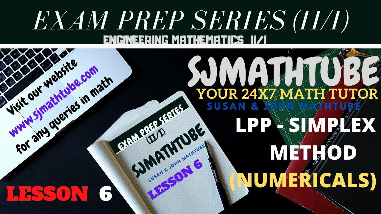 EXAM PREP SERIES (II/I) - Lesson 6 - ( LPP ) SIMPLEX METHOD (NUMERICALS)
