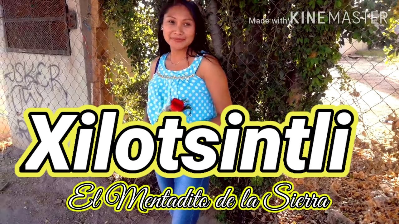 Xilotsintli -Súper Genero Musical/El Mentadito de la Sierra
