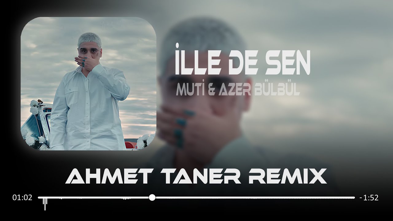 Muti & Azer B&uuml;lb&uuml;l - İlle de Sen ( Ahmet Taner Remix ) Yoksan Vursunlar