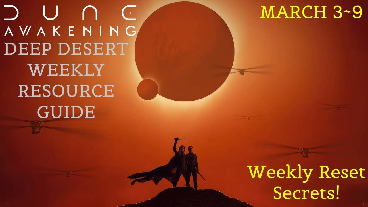 Dune Awakening Deep Desert Resource Guide (Weekly Reset Secrets!)