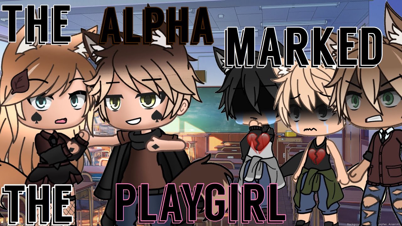 The Alpha Marked The PlayGirl || Gacha Life Mini Movie || • GLMM •
