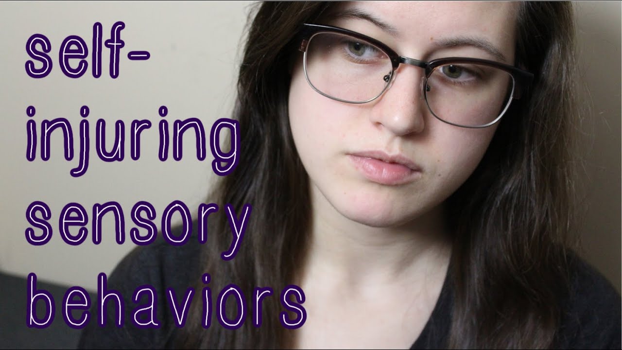 Self-Injuring Sensory Behaviors | Sensory Awareness Series