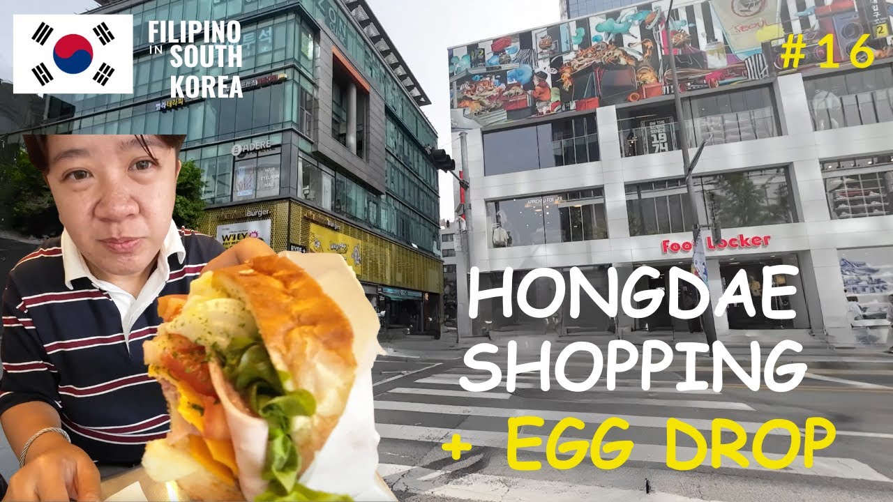 Filipino in Seoul South Korea #16 : Trying EGG DROP at HONGDAE + SHOPPING!