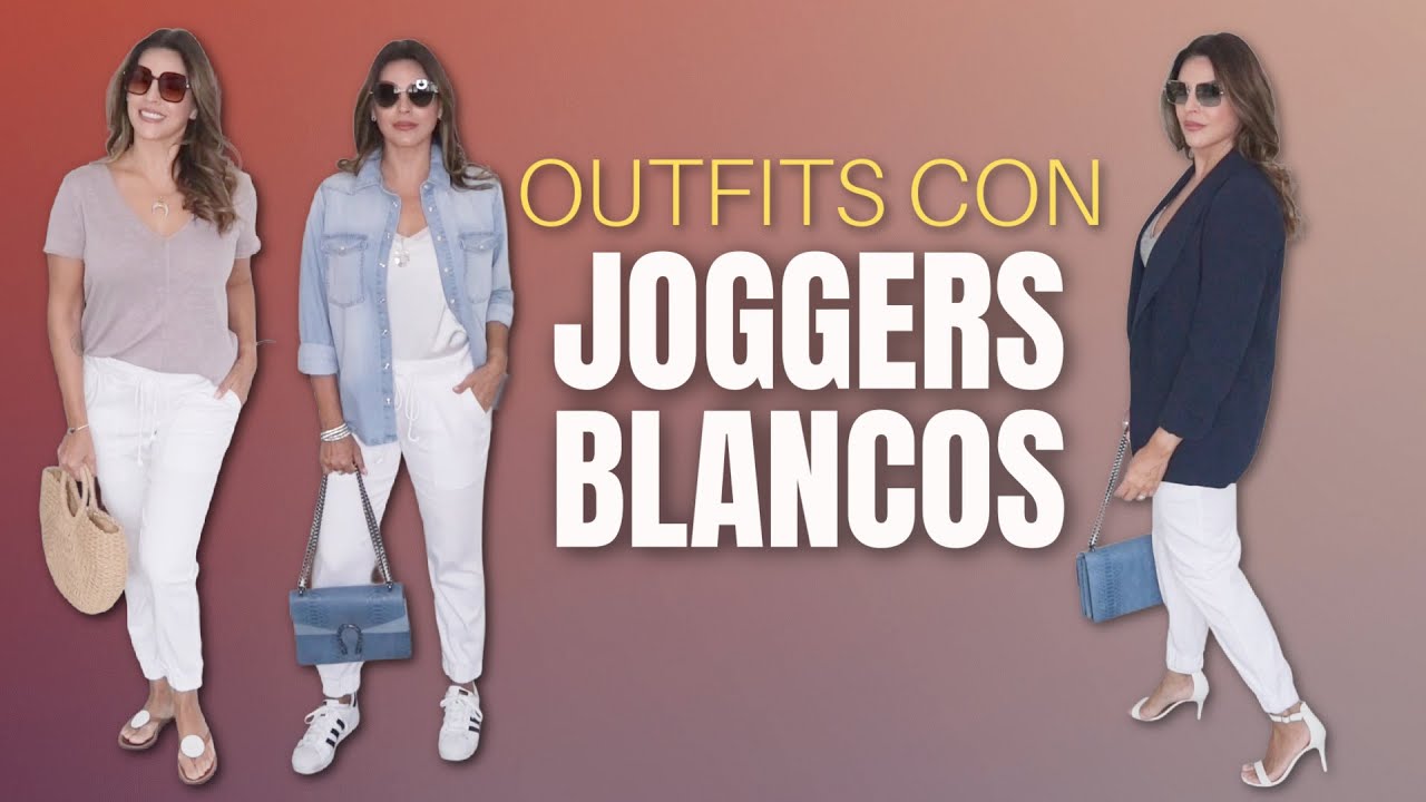OUTFITS CON JOGGERS BLANCOS | UNA PRENDA VARIAS COMBINACIONES