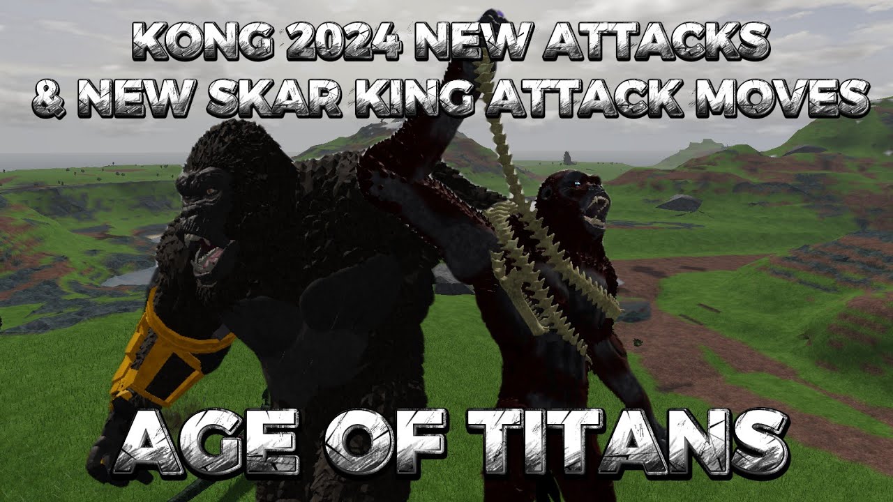 NEW UPDATE KONG 2024, AND SKAR KING NEW ATTACKS AND MOVES! | Age Of Titans.